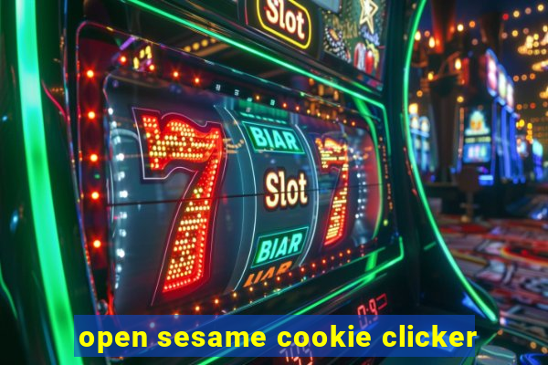 open sesame cookie clicker